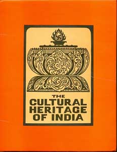 Cultural Heritage of India, The Vol.1: The Early Phases – Prehistoric, Vedic and Upanisadic, Jaina, and Buddhist
