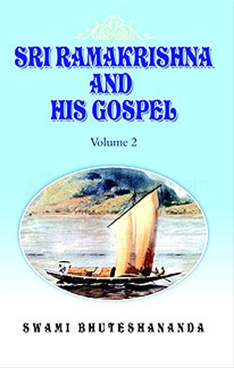 Sri Ramakrishna and His Gospel Vol.2