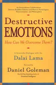 Destructive Emotions: How Can We Overcome Them?