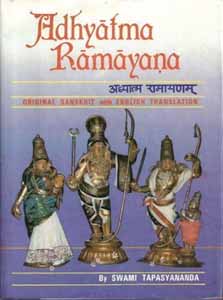 Adhyatma Ramayana: The Spiritual Version of the Rama Saga
