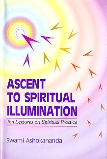 Ascent to Spiritual Illumination: Ten Lectures on Spiritual Practice