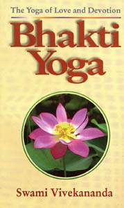 Bhakti Yoga: The Yoga of Love and Devotion