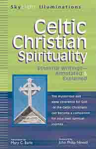 Celtic Christian Spirituality: Essential Writings – Annotated & Explained