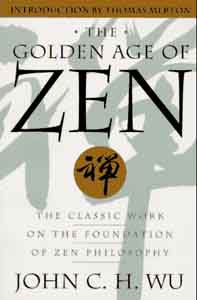 Golden Age of Zen, The: The Classic Work on the Foundation of Zen Philosophy