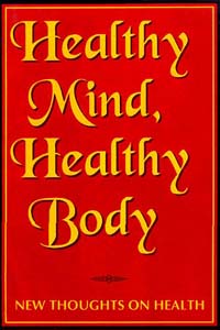 Healthy Mind, Healthy Body: New Thoughts on Health