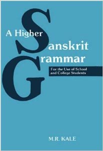 Higher Sanskrit Grammar, A: For the Use of School and College Students