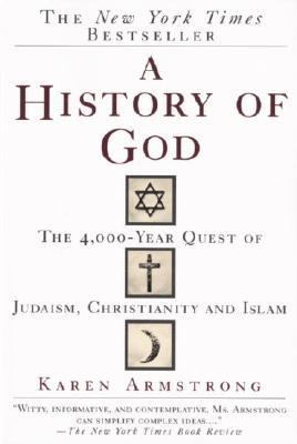 History of God, A: The 4000-year Quest of Judaism, Christianity and Islam
