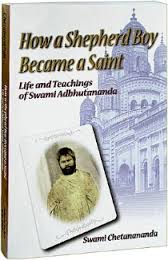 How a Shepherd Boy Became a Saint: Life and Teachings of Swami Adbhutananda