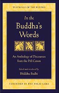 In the Buddha’s Words: An Anthology of Discourses from the Pali Canon
