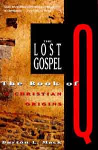 Lost Gospel, The: The Book of Q and Christian Origins