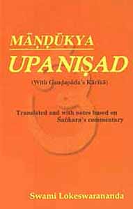 Mandukya Upanisad with Gaudapada’s Karika / Lokeswarananda