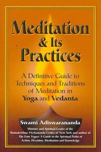 Meditation and Its Practices: A Definitive Guide to Techniques and Traditions of Meditation in Yoga and Vedanta