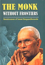 Monk Without Frontiers, The: Reminiscences of Swami Ranganathananda