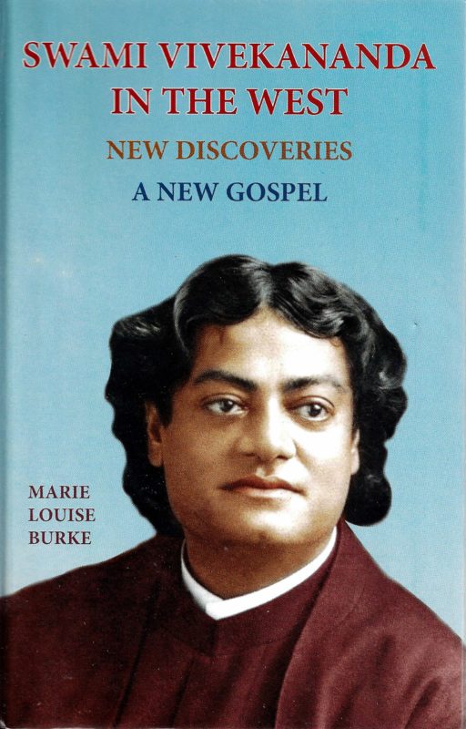 Swami Vivekananda in the West, New Discoveries Vol.6: A New Gospel (Part Two)