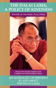 Policy of Kindness, A: An Anthology of Writings By and About the Dalai Lama