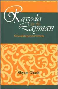 Rgveda for the Layman: Satasuktaparidarsanam