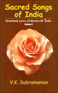 Sacred Songs of India Vol. 5: Devotional Lyrics of Mystics of India