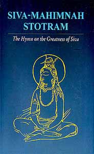 Siva Mahimnah Stotram: Hymn on the Greatness of Siva