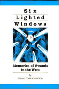 Six Lighted Windows: Memories of Swamis in the West