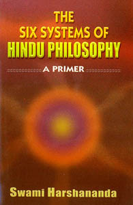 Six Systems of Hindu Philosophy : A Primer