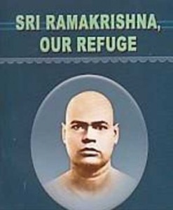 Sri Ramakrishna Our Refuge