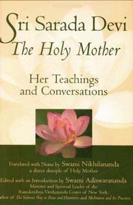 Sri Sarada Devi the Holy Mother: Her Teachings and Conversations