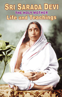 Sri Sarada Devi, the Holy Mother: Life and Teachings