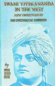 Swami Vivekananda in the West, New Discoveries Vol.2: His Prophetic Mission (Part Two)