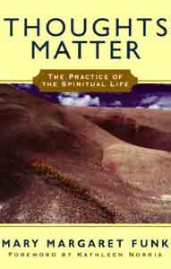 Thoughts Matter: The Practice of Spiritual Life