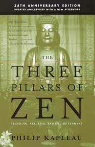 Three Pillars of Zen, The: Teaching, Practice and Enlightenment