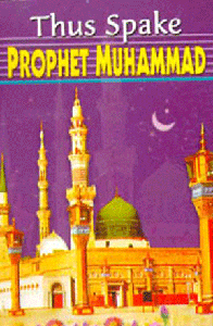 Thus Spake Prophet Mohammad