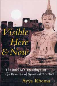 Visible Here and Now: The Buddha’s Teachings on the Rewards of Spiritual Practice