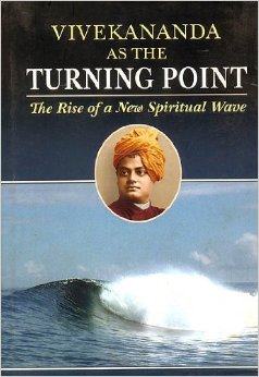 Vivekananda As The Turning Point – The Rise of a New Spiritual Wave