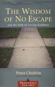 Wisdom of No Escape, The: And the Path of Lovingkindness