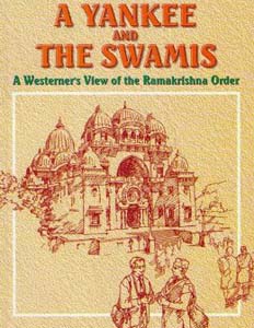 Yankee and the Swamis, A: A Westerner’s View of the Ramakrishna Order