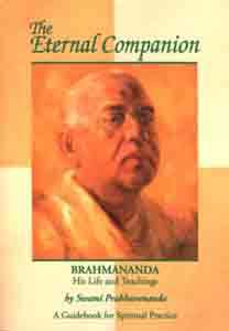 Eternal Companion, The: Swami Brahmananda His Life and Teachings