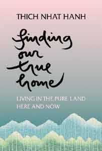 Finding Our True Home: Living in the Pure Land Here and Now
