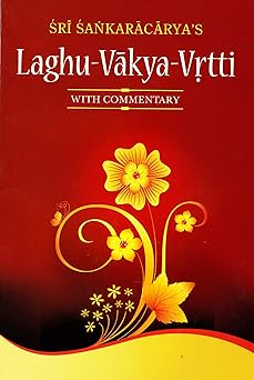 Laghuvakyavrtti of Sri Sankaracarya with Commentary