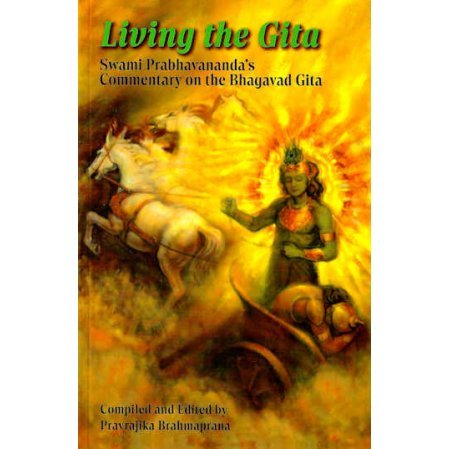 Living the Gita: Swami Prabhavananda’s Commentary on the Bhagavad Gita